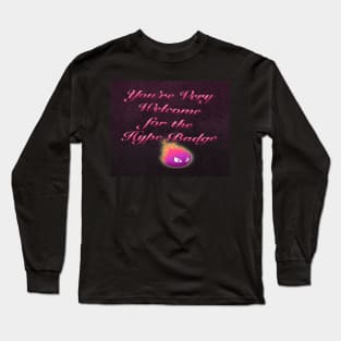 You're Very Welcome for Hype Badge Long Sleeve T-Shirt